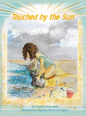Touched by the Sun - Charles Eisenstein