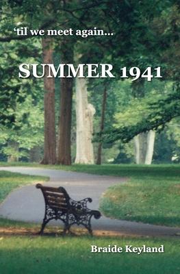 Summer 1941: 'til we meet again... - Braide Keyland