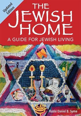 The Jewish Home (Updated Edition) - Rabbi Daniel B. Syme