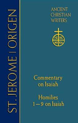 68. St. Jerome: Commentary on Isaiah; Origen: Homilies 1-9 on Isaiah - Thomas P. Scheck