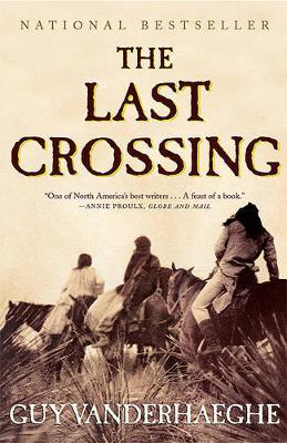 The Last Crossing - Guy Vanderhaeghe