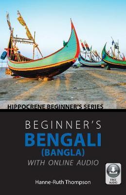 Beginner's Bengali (Bangla) with Online Audio - Hanne-ruth Thompson