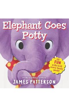 Poza produsului Elephant Goes Potty - James Patterson