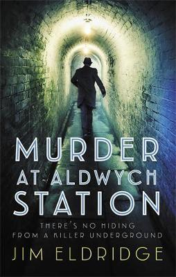 Murder at Aldwych Station - Jim Eldridge