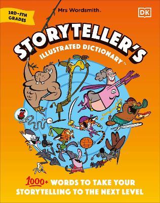 Mrs Wordsmith Storyteller's Illustrated Dictionary 3rd-5th Grades: 1000+ Words to Take Your Storytelling to the Next Level - Mrs Wordsmith