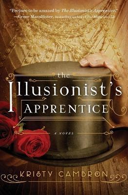 The Illusionist's Apprentice - Kristy Cambron