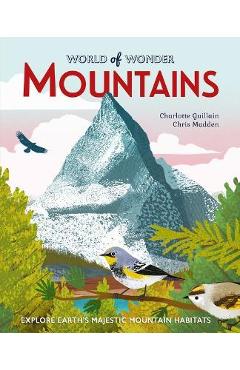 Poza produsului Mountains: Explore Earth's Majestic Mountain Habitats - Charlotte Guillain