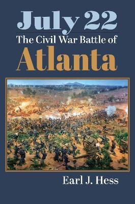 July 22: The Civil War Battle of Atlanta - Earl J. Hess