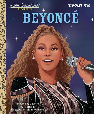 Beyonce: A Little Golden Book Biography (Presented by Ebony Jr.) - Lavaille Lavette