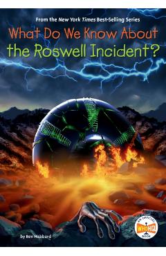 What Do We Know about the Roswell Incident? - Ben Hubbard