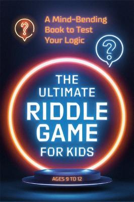 The Ultimate Riddle Game for Kids: A Mind-Bending Book to Test Your Logic - Zeitgeist