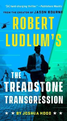 Robert Ludlum's the Treadstone Transgression - Joshua Hood