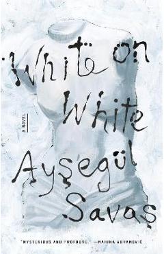 Coperta cărții 'White on White - Aysegül Savas'