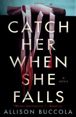 Coperta cărții 'Catch Her When She Falls - Allison Buccola'