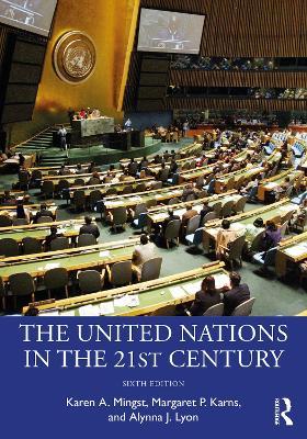 The United Nations in the 21st Century - Karen A. Mingst
