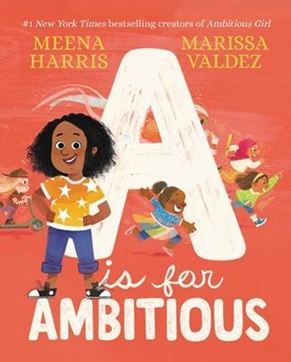 A is for Ambitious - Meena Harris