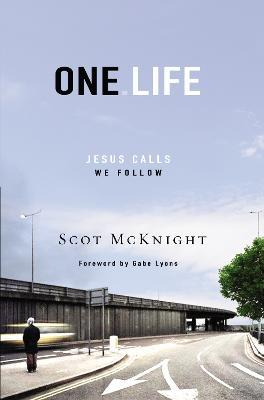 One Life: Jesus Calls, We Follow - Scot Mcknight