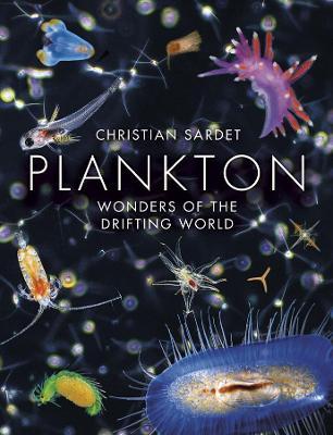 Plankton: Wonders of the Drifting World - Christian Sardet