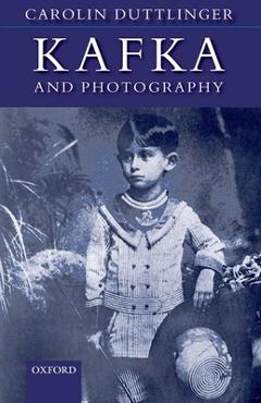 Coperta cărții 'Kafka and Photography - Carolin Duttlinger'