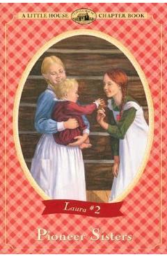 Poza produsului Pioneer Sisters - Laura Ingalls Wilder