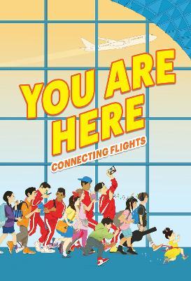 You Are Here: Connecting Flights - Ellen Oh