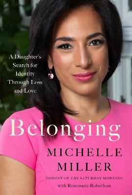 Belonging: A Daughter's Search for Identity Through Loss and Love - Michelle Miller