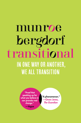 Transitional: In One Way or Another, We All Transition - Munroe Bergdorf
