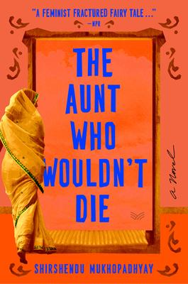 The Aunt Who Wouldn't Die - Shirshendu Mukhopadhyay