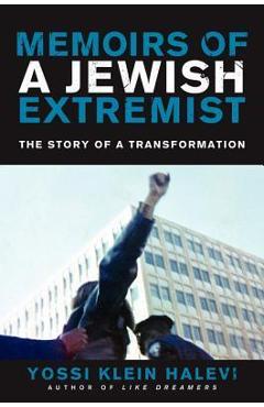 Coperta cărții 'Memoirs of a Jewish Extremist: The Story of a Transformation - Yossi Klein Halevi'