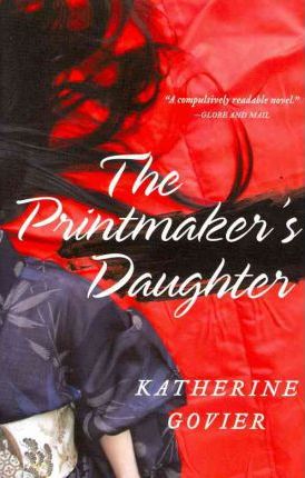 The Printmaker's Daughter - Katherine Govier