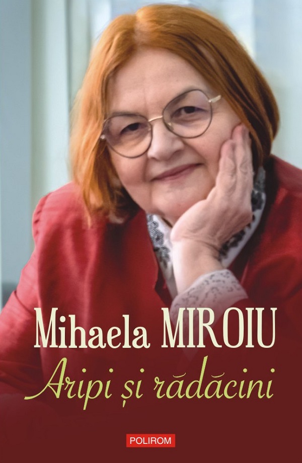 Aripi si radacini - Mihaela Miroiu
