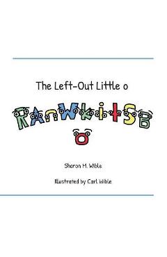 Coperta cărții 'The Left-Out Little o - Sharon Wible'
