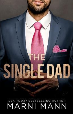 The Single Dad - Marni Mann