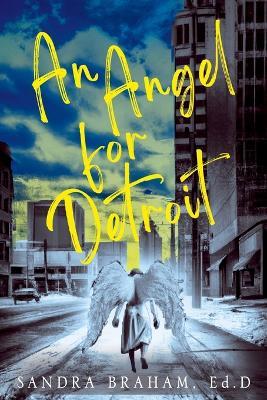 An Angel For Detroit - Sandra Braham