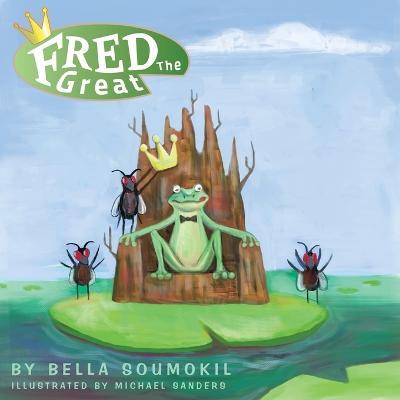 Fred the Great - Bella Soumokil