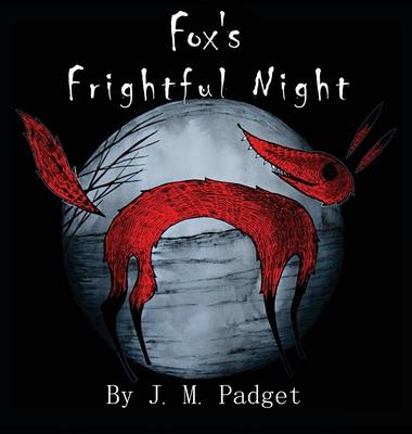 Fox's Frightful Night - J. M. Padget
