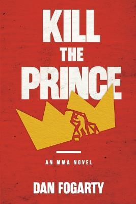 Kill the Prince - Dan Fogarty