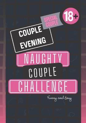 Couple evening - NAUGHTY COUPLE CHALLENGE: Original sex game for couple I Soft version I Original gift for man or woman - Love And More Edition