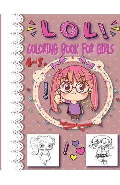 Poza produsului lol coloring book for girls 4-7: inspirational coloring book for kids and girls - Moodcolor Books
