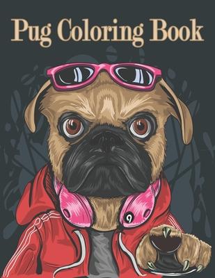 Pug Coloring Book: A Cute Adult Coloring Book For Pug Owner. Best Gift For Dog Lovers - Manga Press