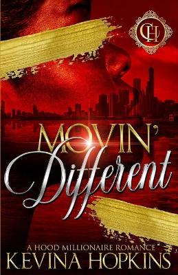 Movin' Different: A Hood Millionaire Romance - Kevina Hopkins
