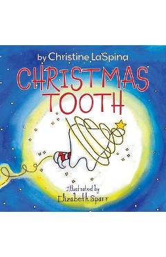 Coperta cărții 'Christmas Tooth - Christine Laspina'