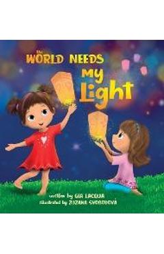 Coperta cărții 'The World Needs My Light - Gia Lacqua'