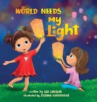 The World Needs My Light - Gia Lacqua