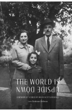 Coperta cărții 'The World Is Upside Down - Livia B. Rothman'