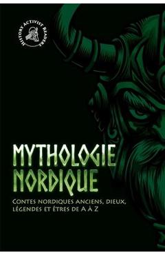 Coperta cărții 'Mythologie nordique: Contes nordiques anciens, dieux, légendes et êtres de A à Z - History Activist Readers'