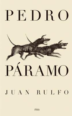 Pedro Páramo (Pedro Páramo, Spanish Edition) - Juan Rulfo