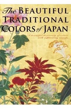 The Beautiful Traditional Colors of Japan: A Beautiful Dictionary of Colors with Captivating Visuals - Nobuyoshi Hamada