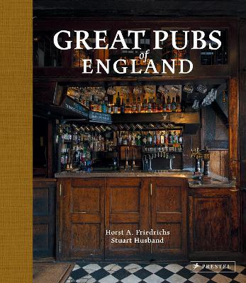 Great Pubs of England: Thirty-Three of England's Best Hostelries from the Home Counties to the North - Horst A. Friedrichs