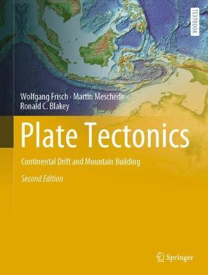 Plate Tectonics: Continental Drift and Mountain Building - Wolfgang Frisch